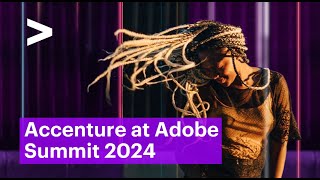 Join Accenture at Adobe Summit 2024