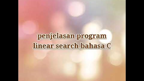 Penjelasan program linear search bahasa C _#wela Julia Rahmi