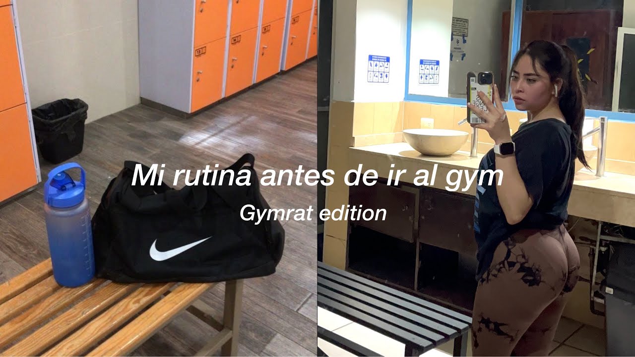 Rutina para ir al Gym de una gymrat 🏋🏻‍♀️