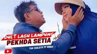 LAGU LAMPUNG // DUET TERPOPULER // PEKHDA SETIA - CIPT. WINDA FIDRIANI - VOC. TAM SANJAYA FT. WINDA