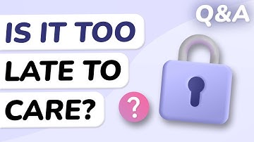 Q&A: Undoing Years of Not Caring About Privacy