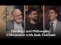 TS TT Theology And Philosophy A Discussion With Josh Tinkham