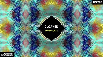 Cloaked - Corruscate (Extended Mix) [Univack]