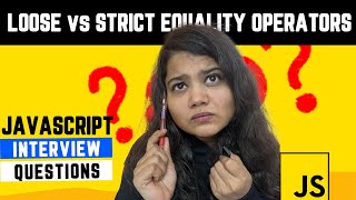 JavaScript Interview Question (  loose vs strict equality operator (== vs ===) )|| ES6 JavaScript