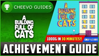 A Building Full Of Cats - Achievement / Trophy Guide (Xbox/PS4) **1000G IN 30 MINUTES**