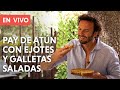 Chef Oropeza   🔴EN VIVO  Pay de atún con ejotes y galletas saladas