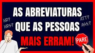 ABREVIATURAS: As Abreviaturas que as Pessoas Mais ERRAM!