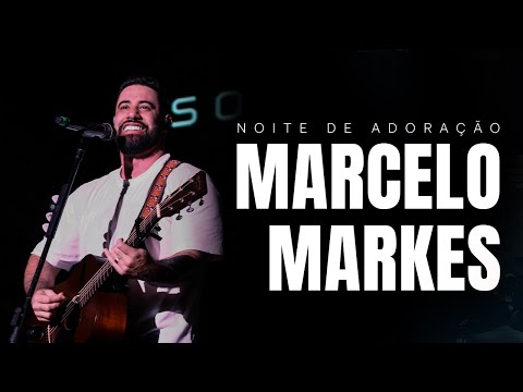 REDENTOR +É ELE + EU TENHO VOCÊ | MARCELO MARKES | NOITE DE ADORAÇÃO