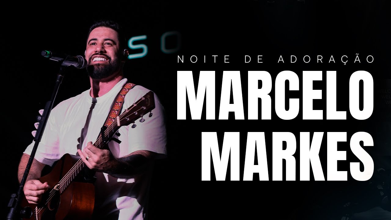 REDENTOR +É ELE + EU  TENHO VOCÊ | MARCELO MARKES | NOITE DE ADORAÇÃO