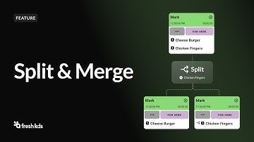 Introduction to Split & Merge - Fresh KDS