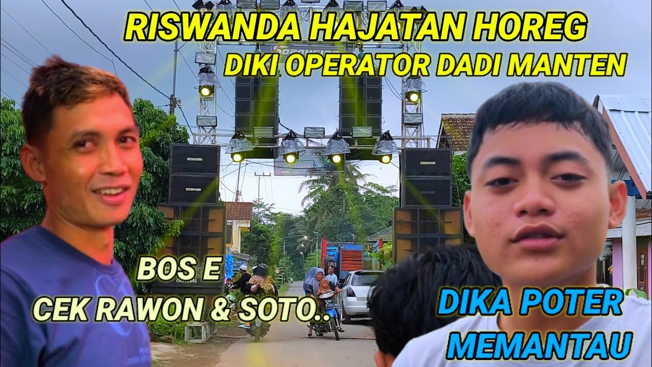 DIKA POTER PANTAU HAJATAN DI MAS DIKI OPERATOR, FULL CLA RISWANDA AMPUH