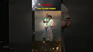 Liverpool Eski Vs Yeni Forma