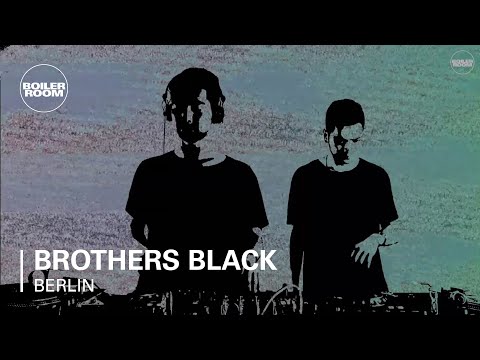 Brothers Black Boiler Room Berlin DJ Set
