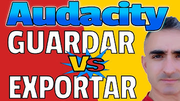 Audacity 2023 - ¿Qué DIFERENCIA hay entre EXPORTAR y GUARDAR un proyecto?