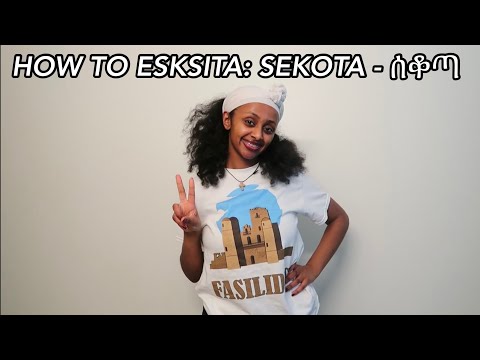 HOW TO ESKISTA PART 4 SEKOTA ሰቆጣ