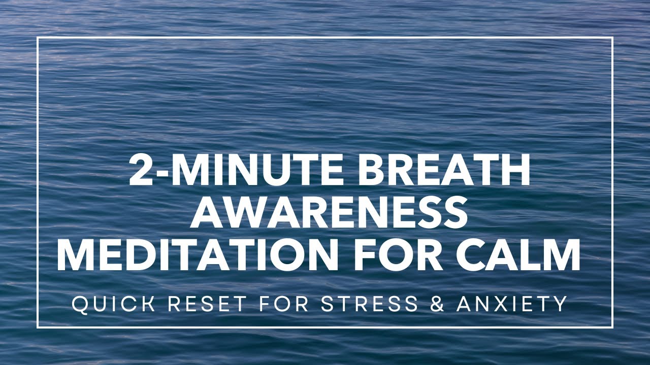 2-Minute Breath Awareness Meditation for Calm | Quick Reset for Stress ...