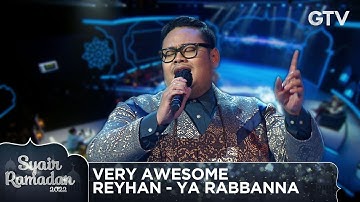 VERY AWESOME - REYHAN - YA RABBANNA | SYAIR RAMADAN 2022