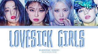 BLACKPINK (블랙핑크) - "LOVESICK GIRLS" (Color Coded Lyrics Eng/Rom/Han)