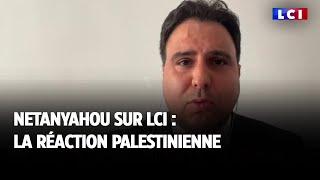 Netanyahou sur LCI : la réaction palestinienne