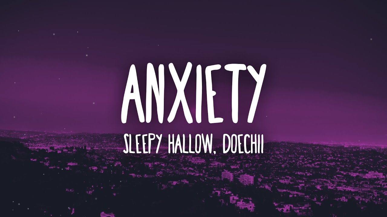 Sleepy Hallow - Anxiety ft. Doechii Sleepy Hallow - Anxiety ft. Doechii