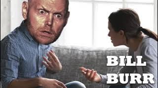 Bill Burr- How to Get Over a Big Break Up!!
