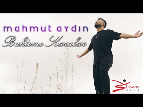 Mahmut Aydın - Bahtımı Karalar (Official Video)
