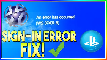 ERROR CODE: (WS-37431-8) PLAYSTATION NETWORK SIGN-IN ERROR FIX!!!!