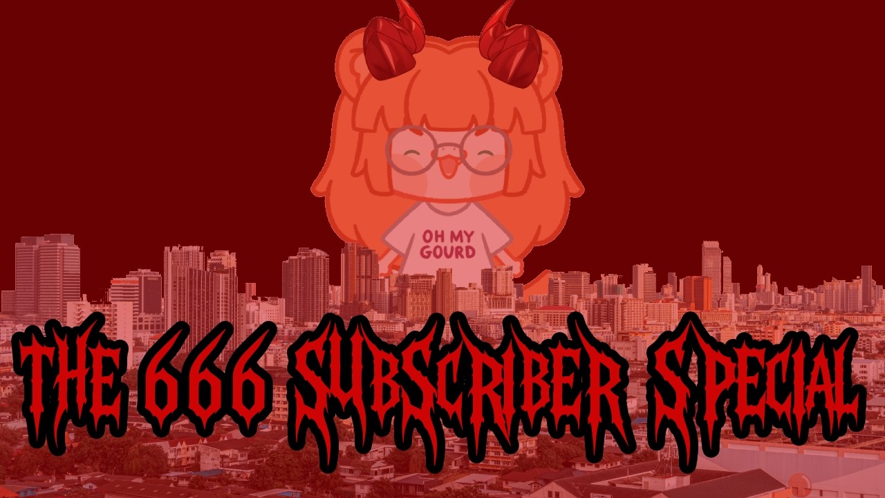 😈 THE 666 SUBSCRIBER SPECIAL 😈