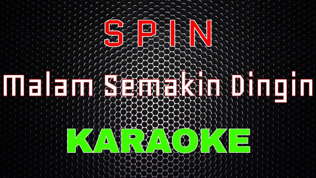 Spin   Malam Semakin Dingin Karaoke  LMusical