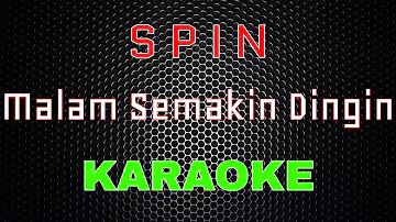 Spin - Malam Semakin Dingin [Karaoke] | LMusical