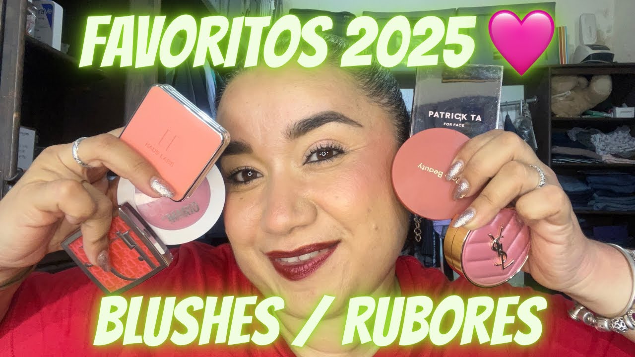 FAVORITOS 2025  ❤️ Blushes/Rubores en todas sus presentaciones 😊