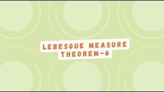 Lebesgue Measure|Theorem-6|Measure and Integration