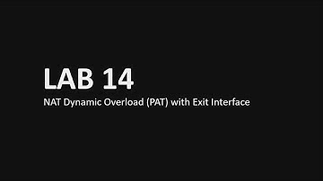 Lab 14 - NAT Dynamic Overload (PAT) with Exit Interface