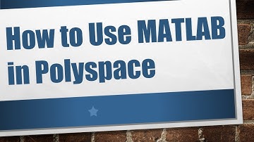 How to Use MATLAB in Polyspace