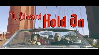 Dale Edward Chung aka D. Edward - Hold On - Official Music Video - D. Edward