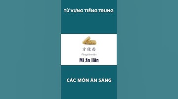 Từ vựng các món ăn sáng trong TIẾNG TRUNG