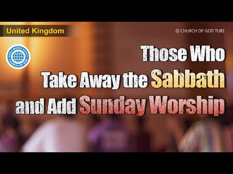 Those Who Take Away the Sabbath and Add Sunday Worship | WMSCOG, Church of God