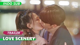 Trailer: Love Scenery [INDO SUB] | Love Scenery | iQiyi Indonesia