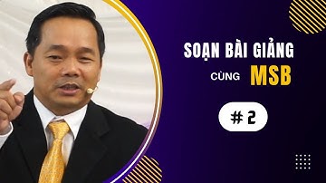 Bài 2: XÁC ĐỊNH CHỦ ĐỀ | SOẠN BÀI GIẢNG CÙNG MSB || Ms Bùi Văn Ba