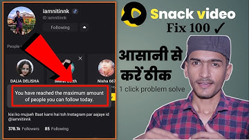 Snack video not follow another account problem 100 % Solve || you have reached the maximum amount