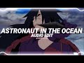 Astronaut In The Ocean Masked Wolf Edit Audio Astronaut In The Ocean Masked Wolf Edit Audio