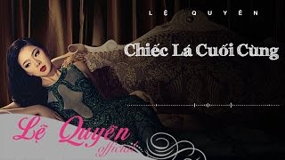 Chiếc Lá Cuối Cùng - Lệ Quyên