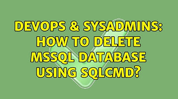 DevOps & SysAdmins: How to delete MSSQL database using sqlcmd?