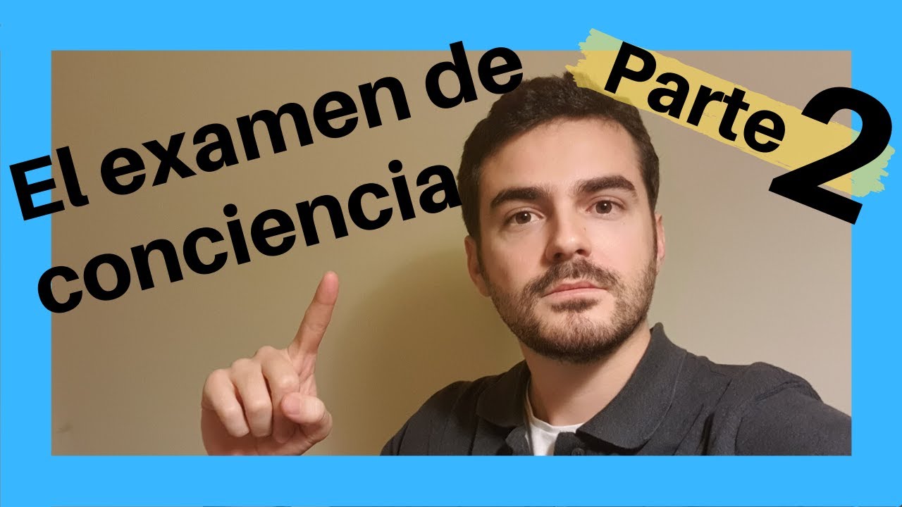 Cómo hacer el examen de conciencia! PARTE 2 de 3 🙌 YouTube