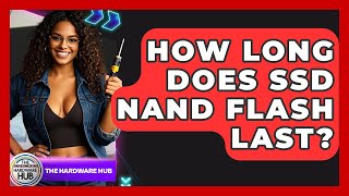 How Long Does SSD NAND Flash Last? - The Hardware Hub