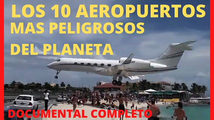 Los 10 Aeropuertos Mas EXtremos del Planeta