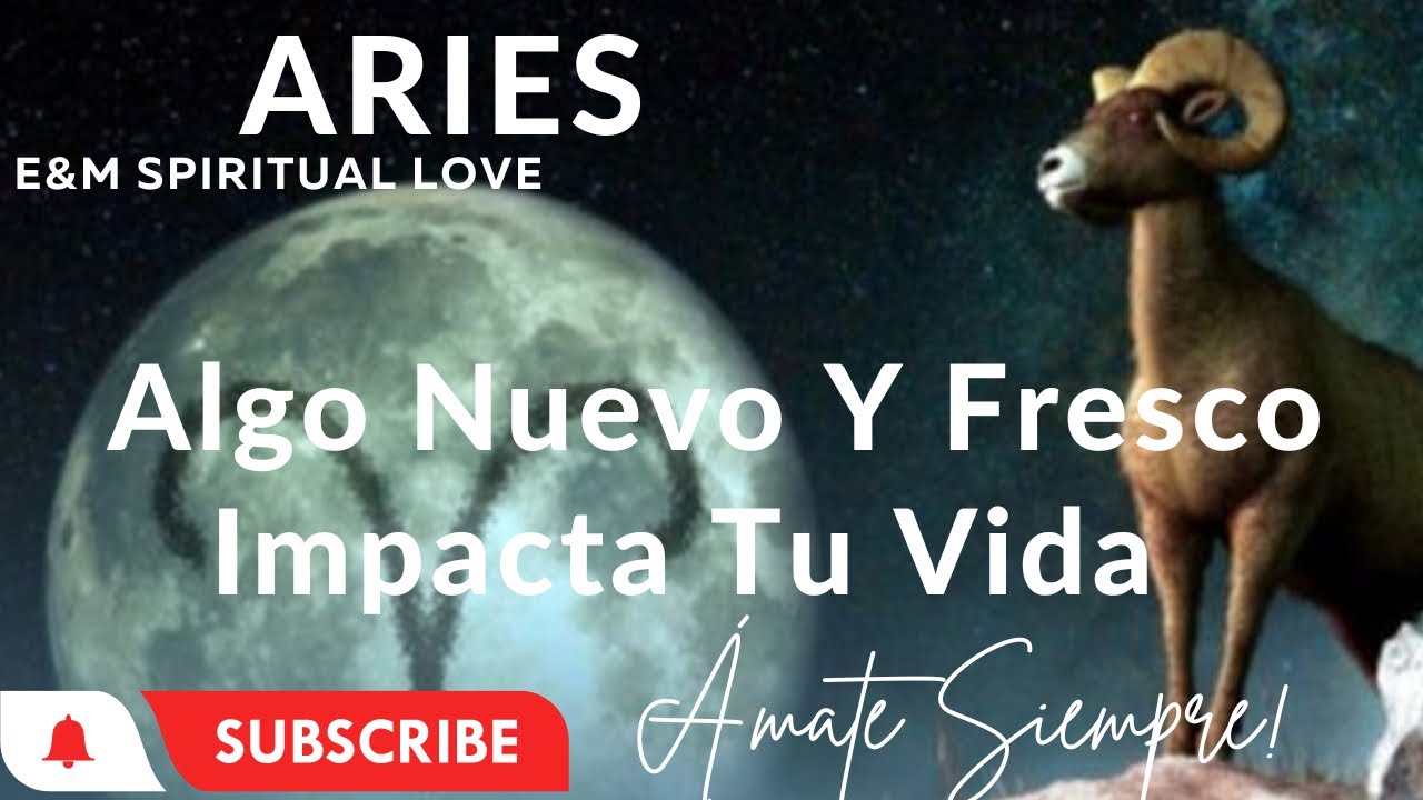 Aries ♈️ Algo Nuevo Y Fresco Impacta Tu Vida 🙏🌟 Tiempo Marcado - YouTube