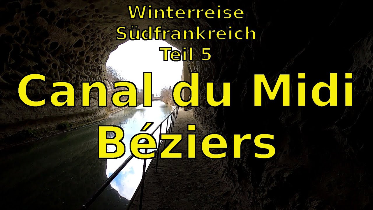 Winterreise Südfrankreich Teil 5 Canal du Midi Béziers Colombiers