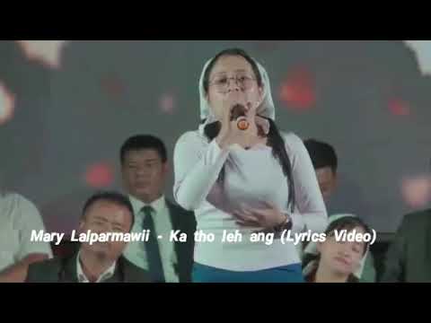 Mary Lalparmawii   Ka Tho Leh Ang Lyrics Video