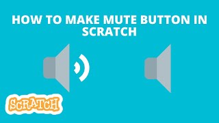 How to Make a Mute Button on Scratch
